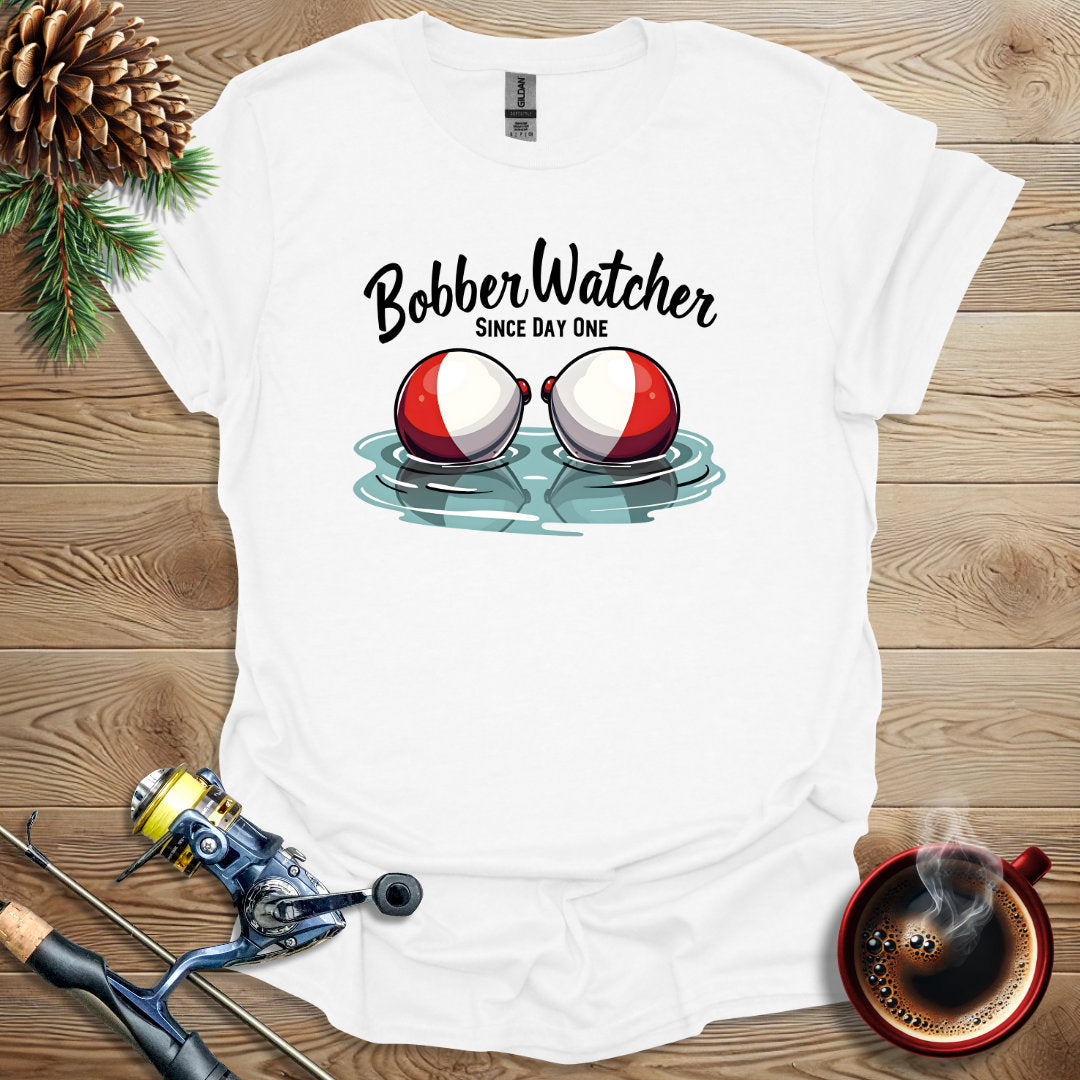 Bobber Watcher - Since Day One T-Shirt