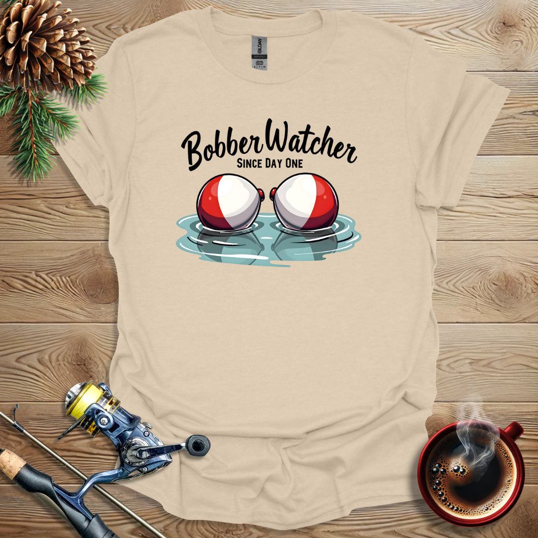 Bobber Watcher - Since Day One T-Shirt