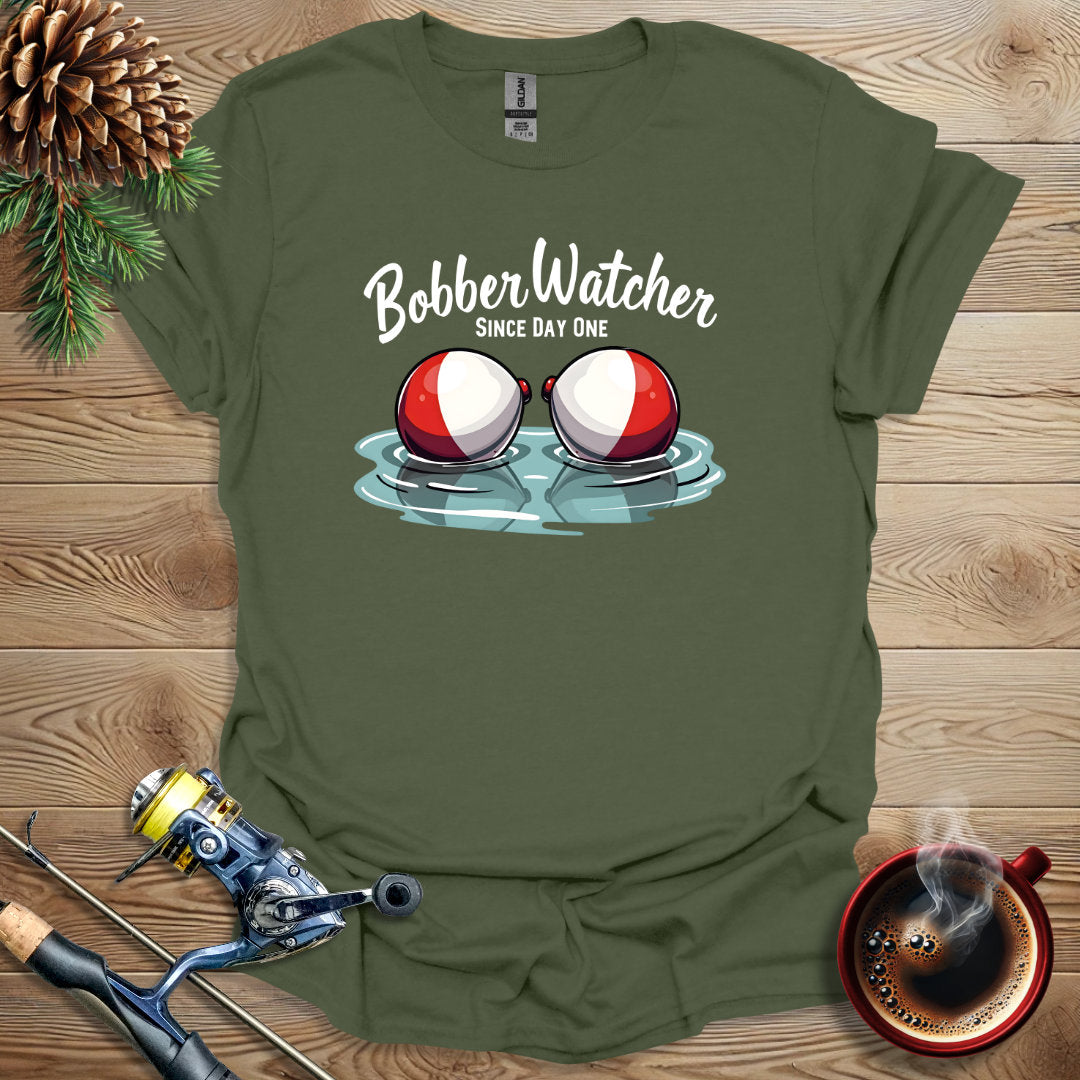 Bobber Watcher - Since Day One T-Shirt