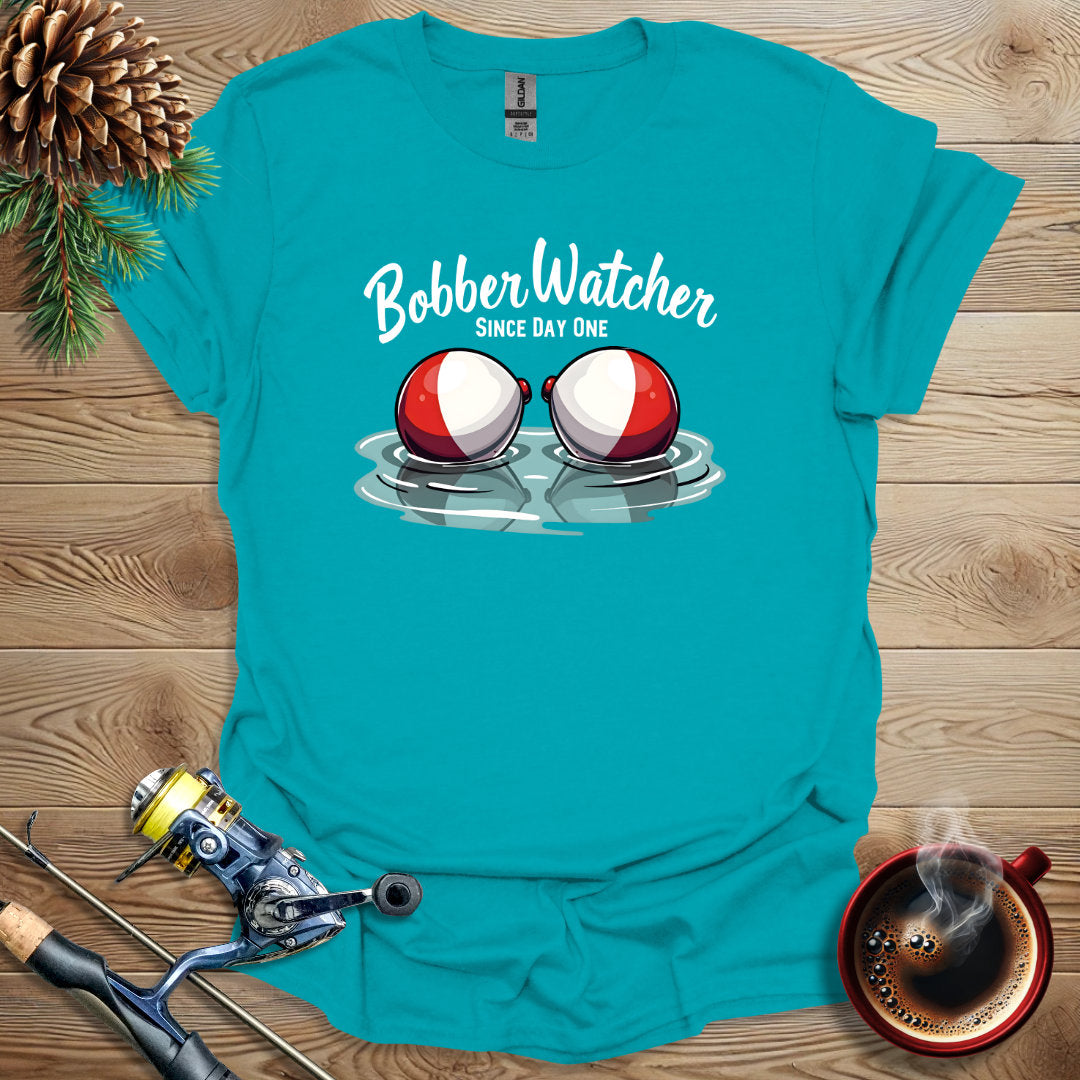 Bobber Watcher - Since Day One T-Shirt