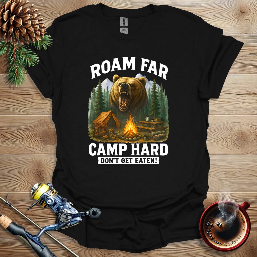 Printify T-Shirt Black / S Roam Far Camp Hard - Don't Get Eaten T-Shirt