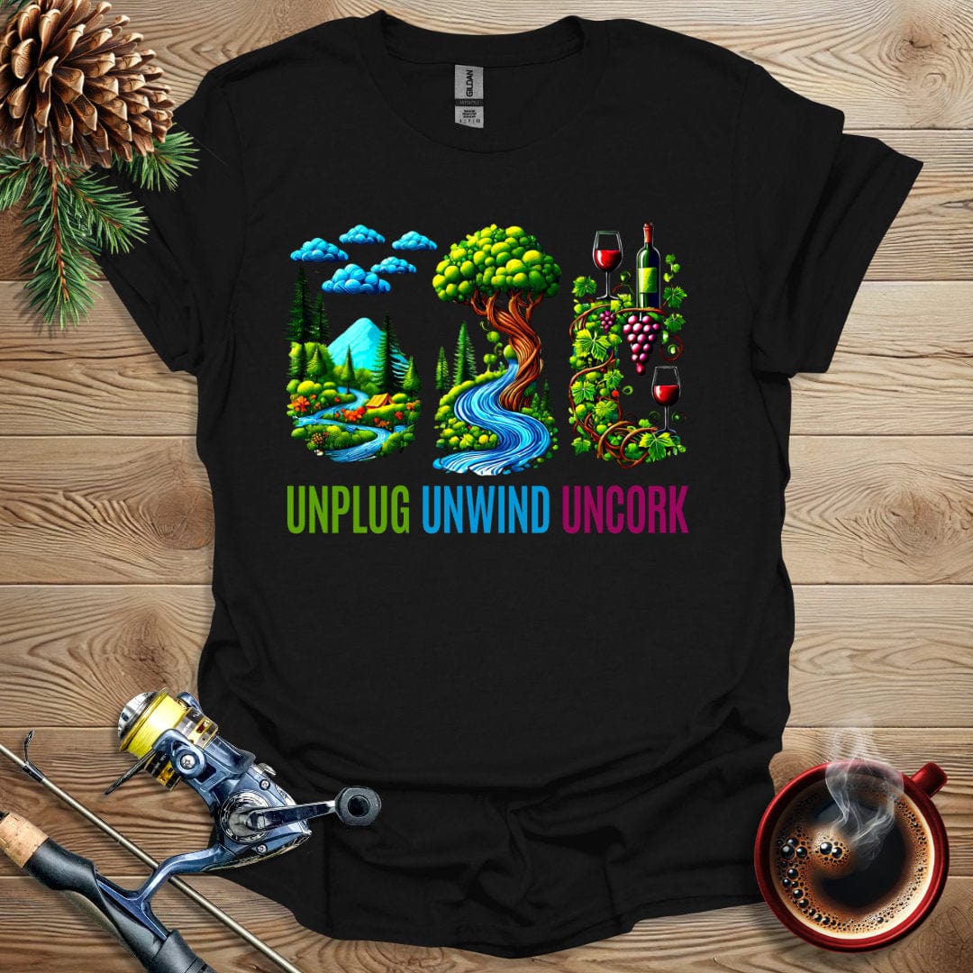Printify T-Shirt Black / S Unplug Unwind Uncork T-Shirt