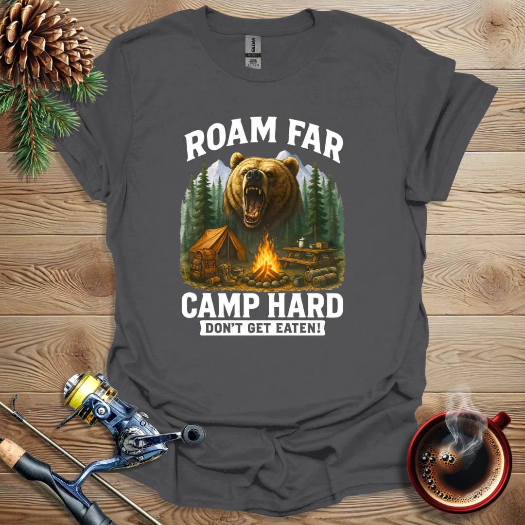 Printify T-Shirt Charcoal / S Roam Far Camp Hard - Don't Get Eaten T-Shirt