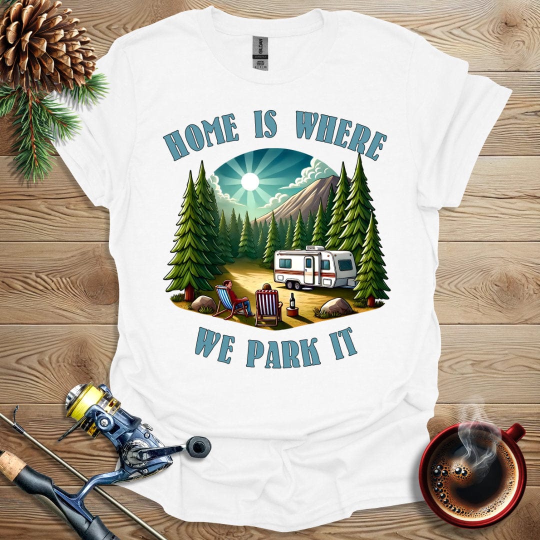 Printify T-Shirt Home Is Where We Park It T-Shirt