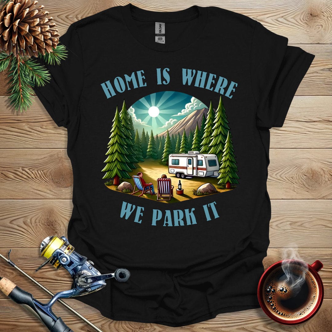 Printify T-Shirt Home Is Where We Park It T-Shirt