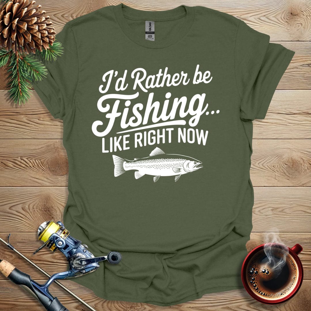 Printify T-Shirt I'd Rather Be Fishing, Like Right Now T-Shirt