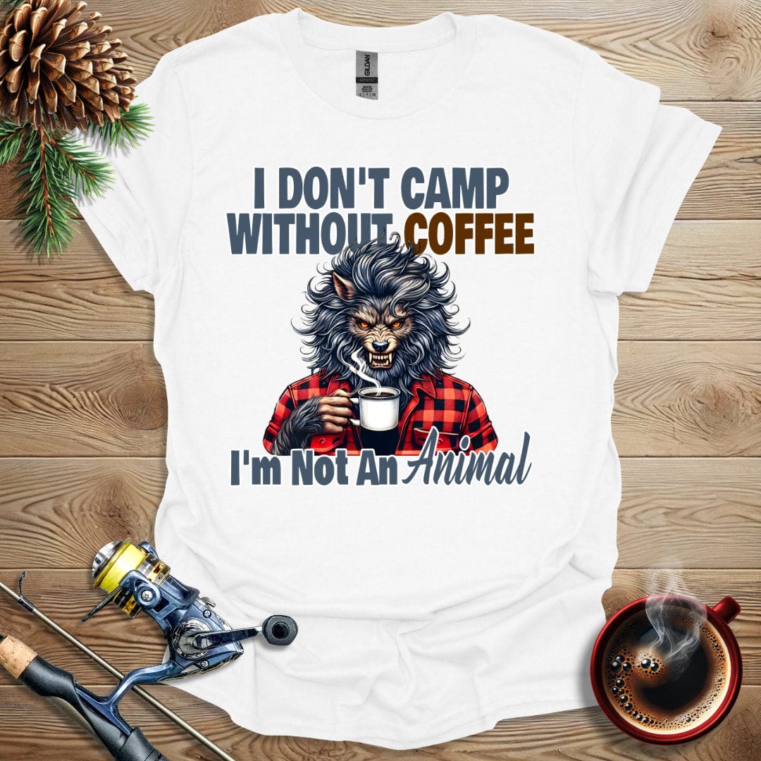 Printify T-Shirt I Don't Camp Without Coffee T-Shirt