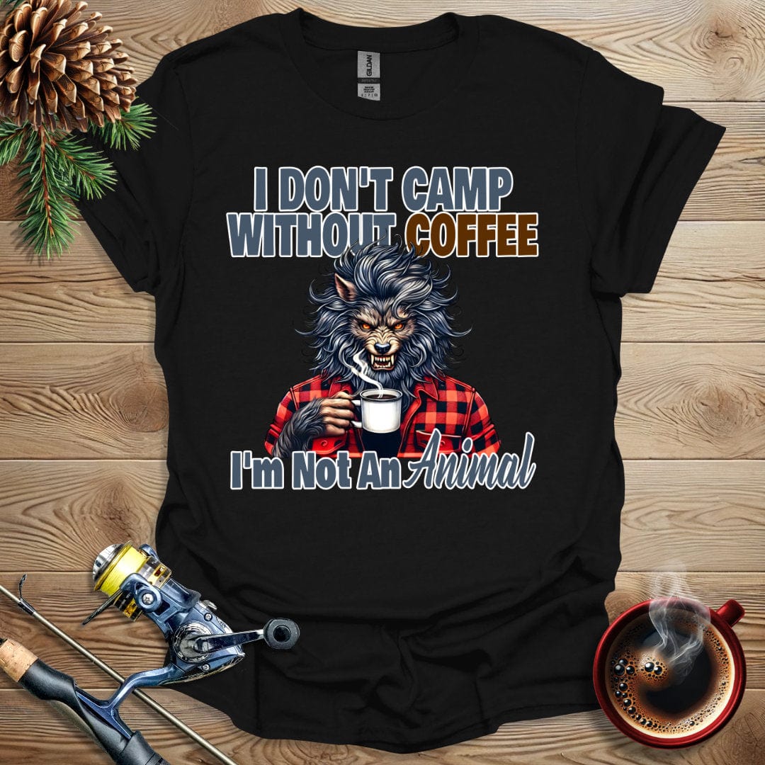Printify T-Shirt I Don't Camp Without Coffee T-Shirt