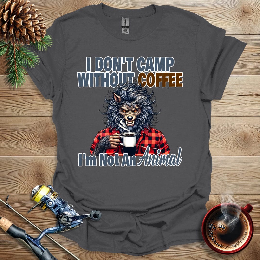 Printify T-Shirt I Don't Camp Without Coffee T-Shirt