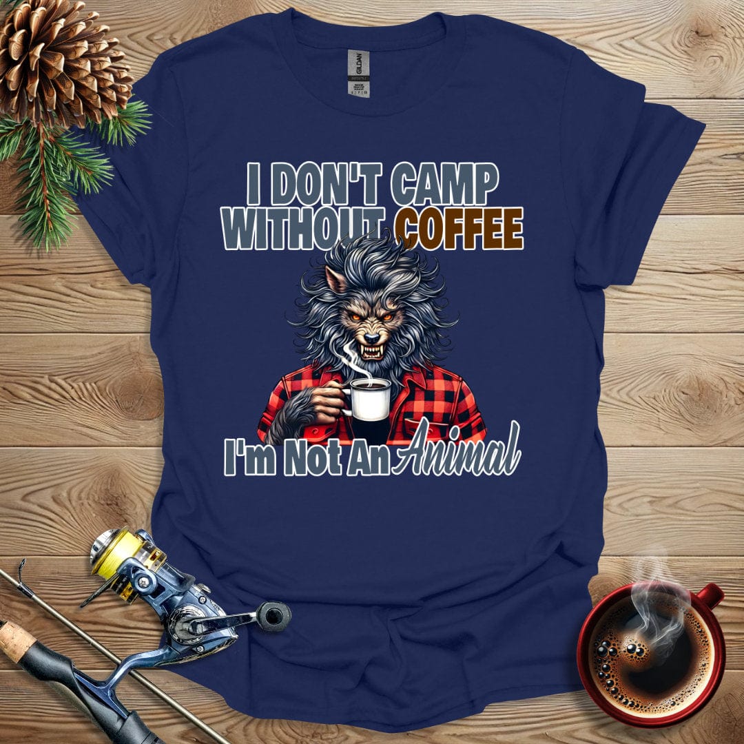 Printify T-Shirt I Don't Camp Without Coffee T-Shirt