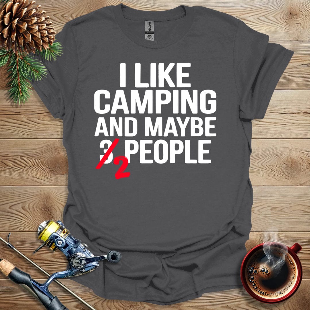 Printify T-Shirt I Like Camping and Maybe 2 People T-Shirt