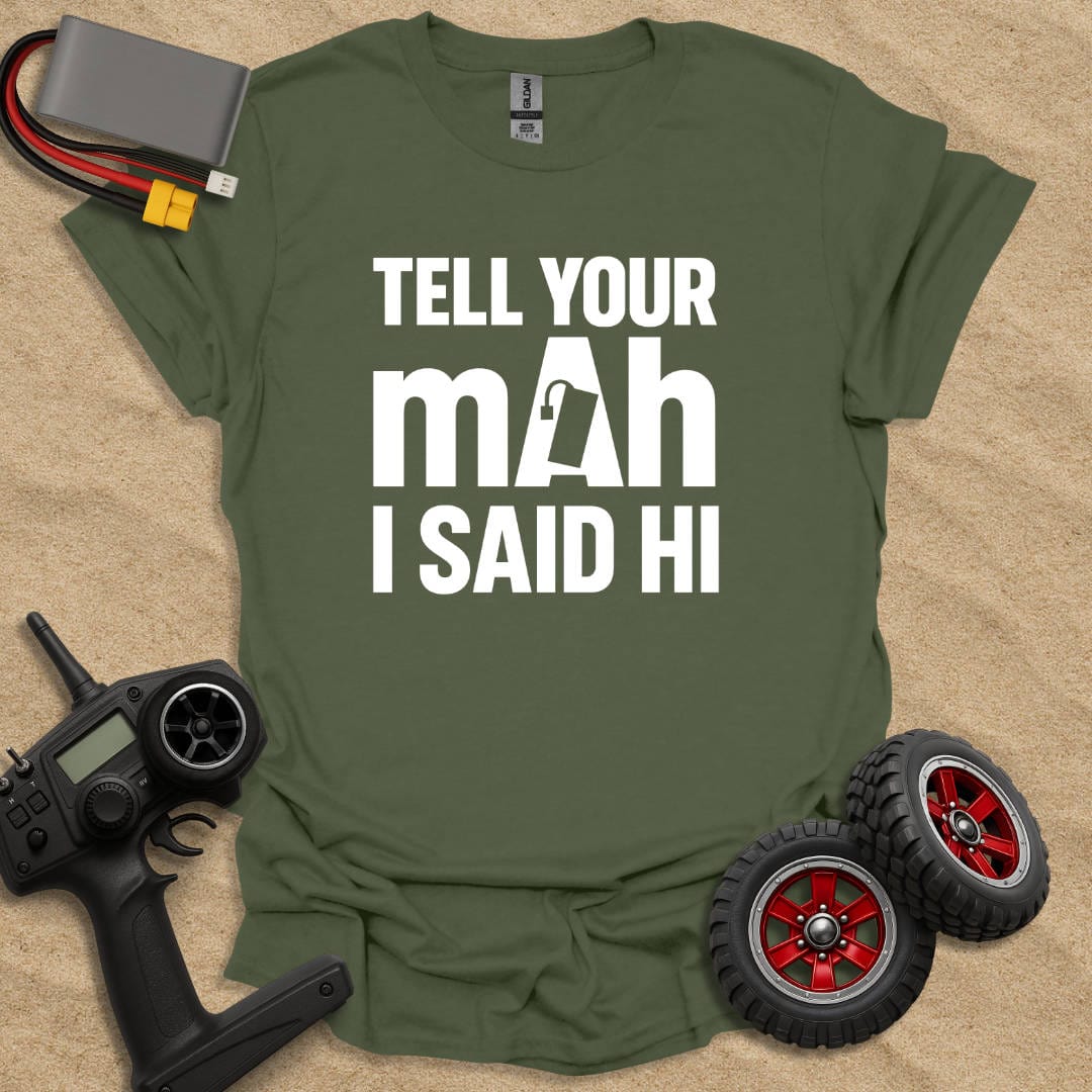 Printify T-Shirt Military Green / S Tel Your mAh I Said Hi T-Shirt