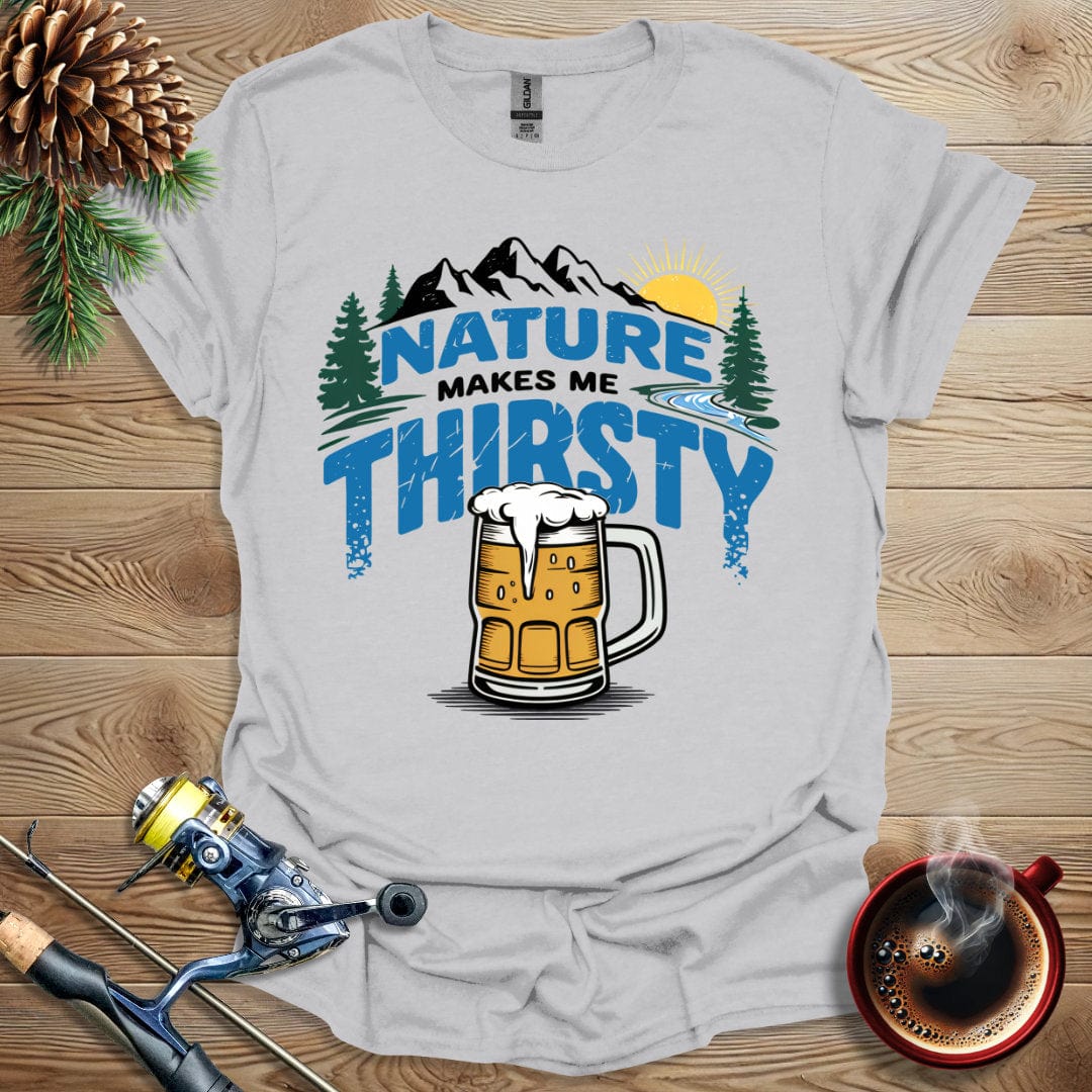Printify T-Shirt Nature Makes Me Thirsty (Ver 2) T-Shirt