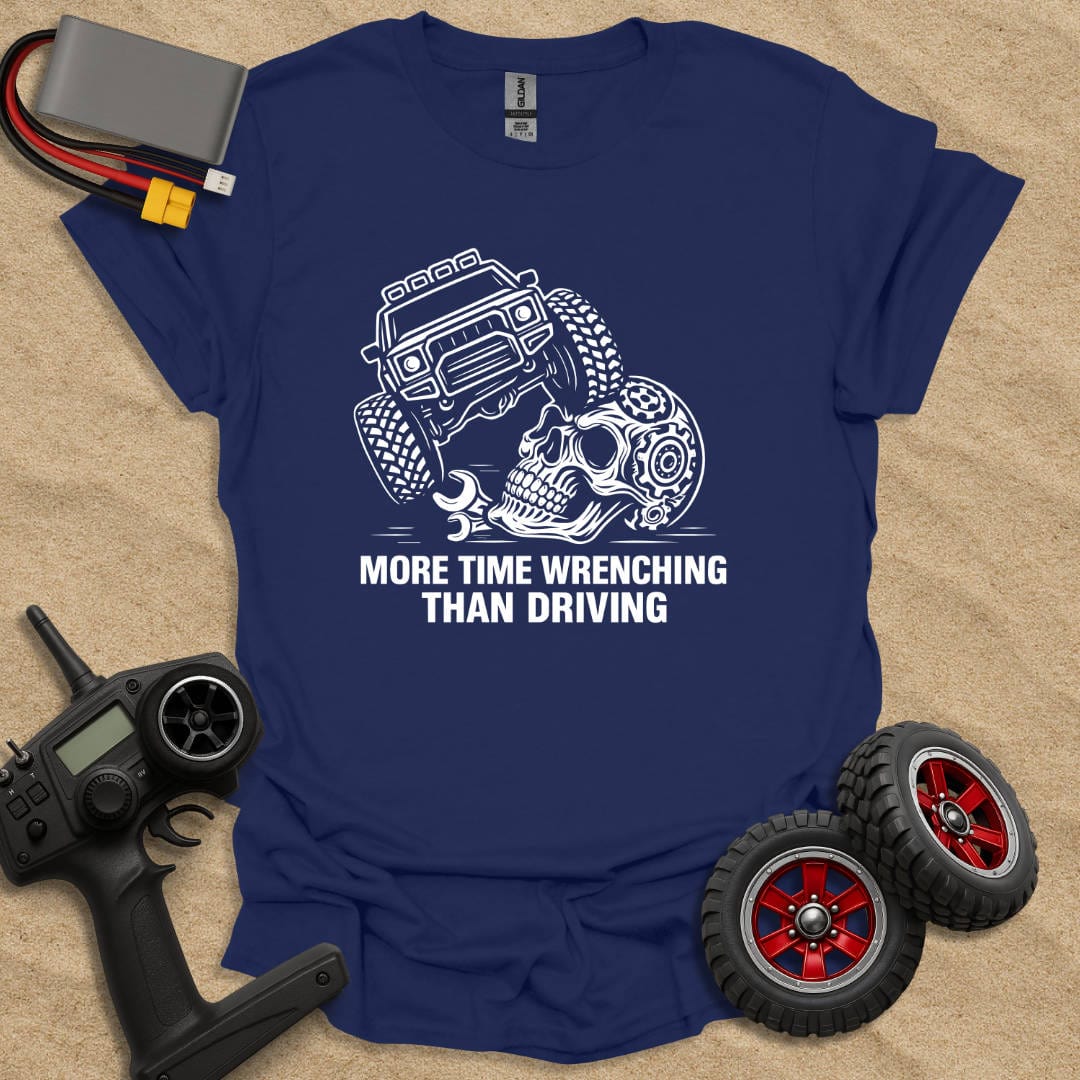 Printify T-Shirt Navy / S More Time Wrenching Than Driving T-Shirt