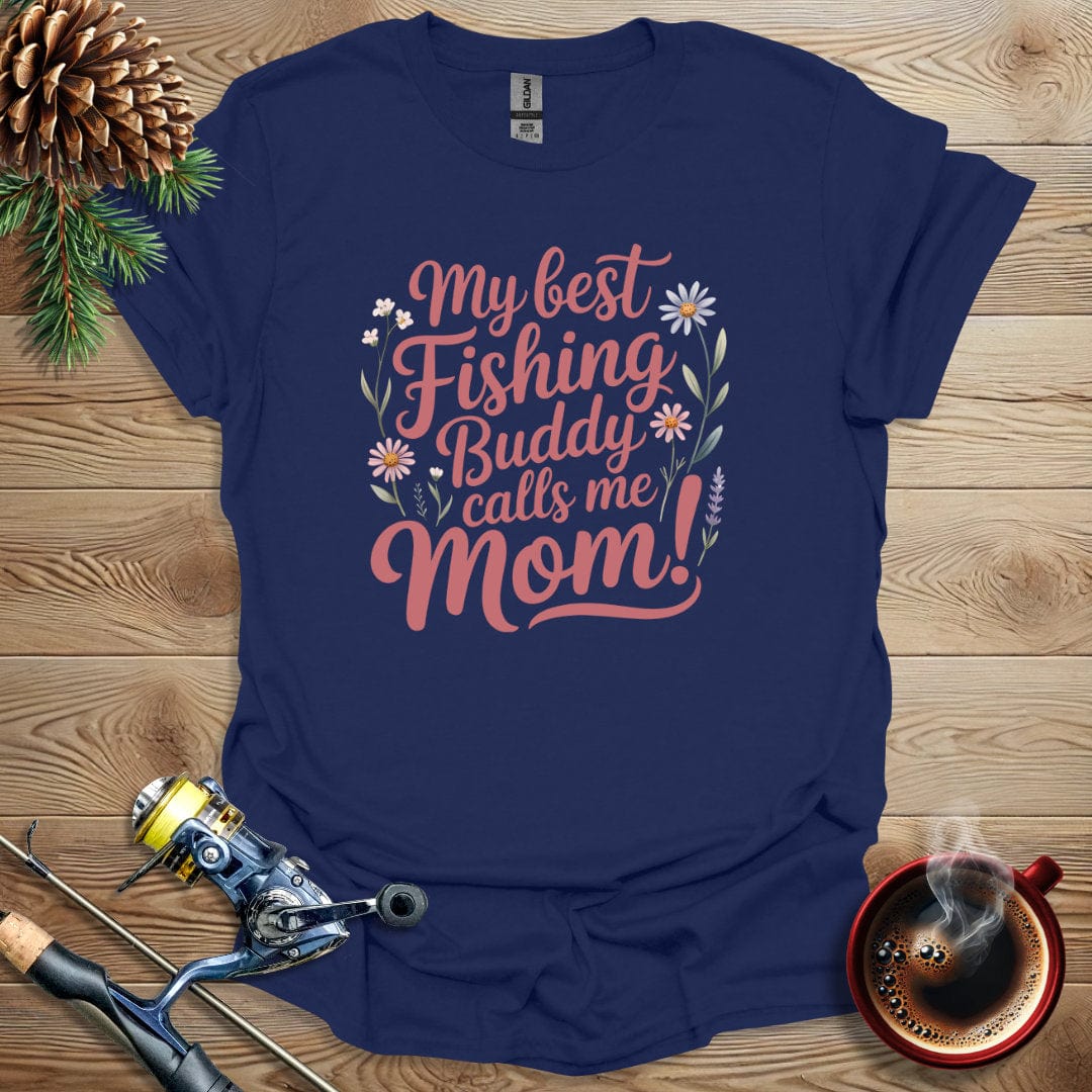 Printify T-Shirt Navy / S My Best Fishing Buddy Calls Me Mom T-Shirt