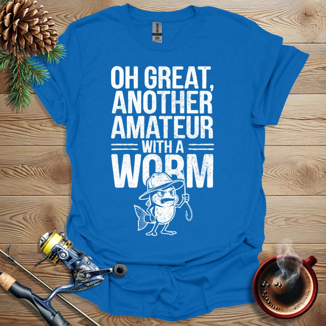 Printify T-Shirt Oh Great: Another Amateur With A Worm T-Shirt