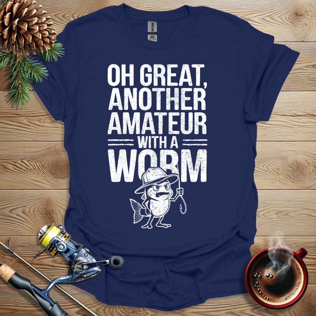 Printify T-Shirt Oh Great: Another Amateur With A Worm T-Shirt