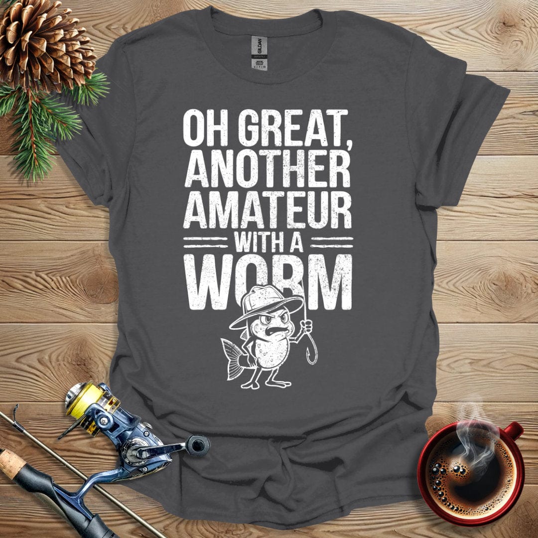 Printify T-Shirt Oh Great: Another Amateur With A Worm T-Shirt