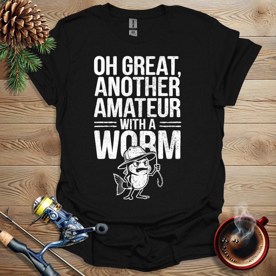 Printify T-Shirt Oh Great: Another Amateur With A Worm T-Shirt
