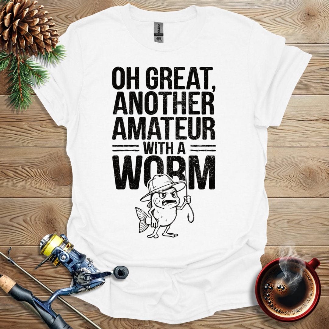 Printify T-Shirt Oh Great: Another Amateur With A Worm T-Shirt
