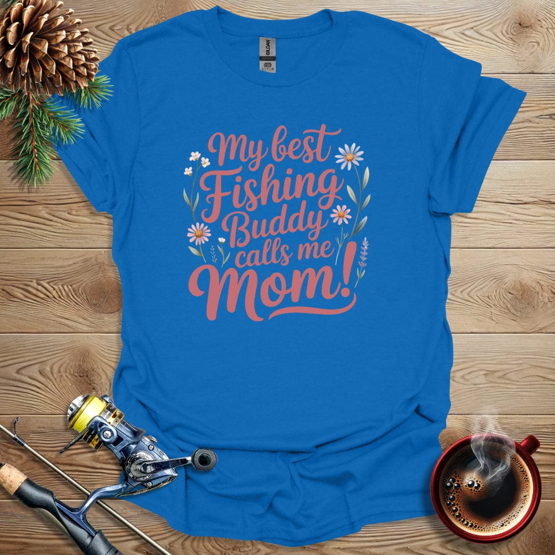 Printify T-Shirt Royal / S My Best Fishing Buddy Calls Me Mom T-Shirt