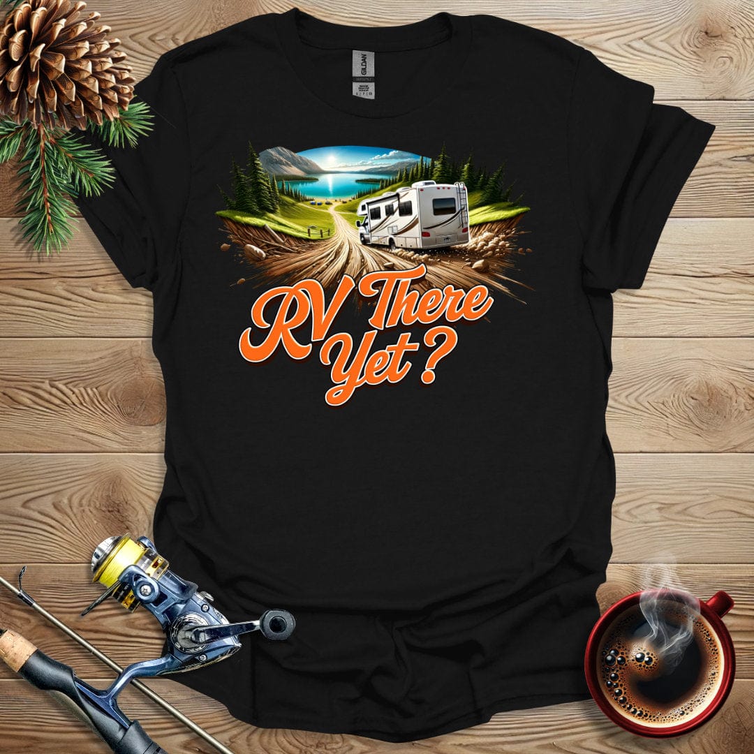 Printify T-Shirt RV There Yet T-Shirt
