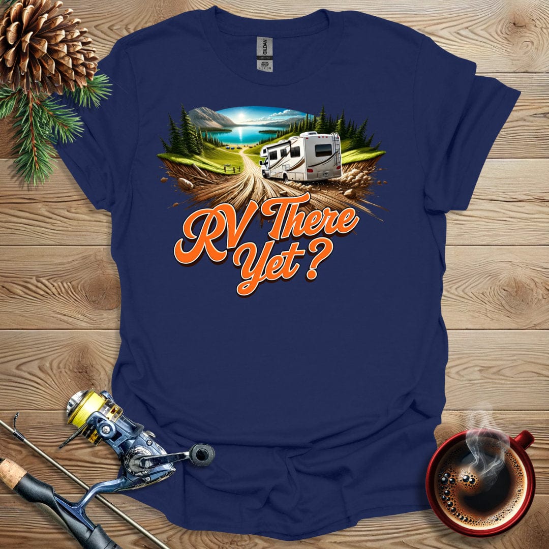 Printify T-Shirt RV There Yet T-Shirt