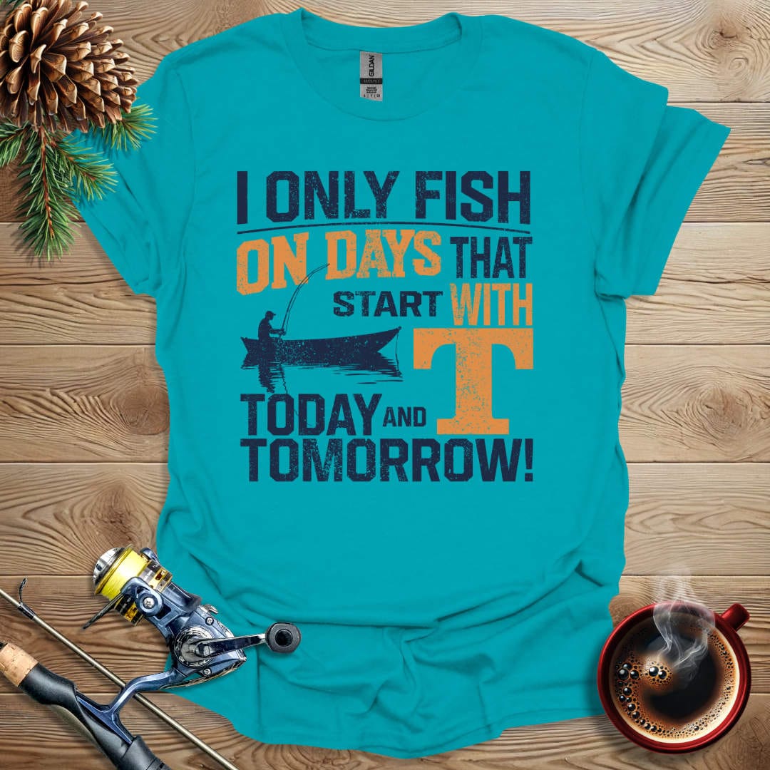 Printify T-Shirt Tropical Blue / S I Only Fish On Days That Start With "T" T-Shirt