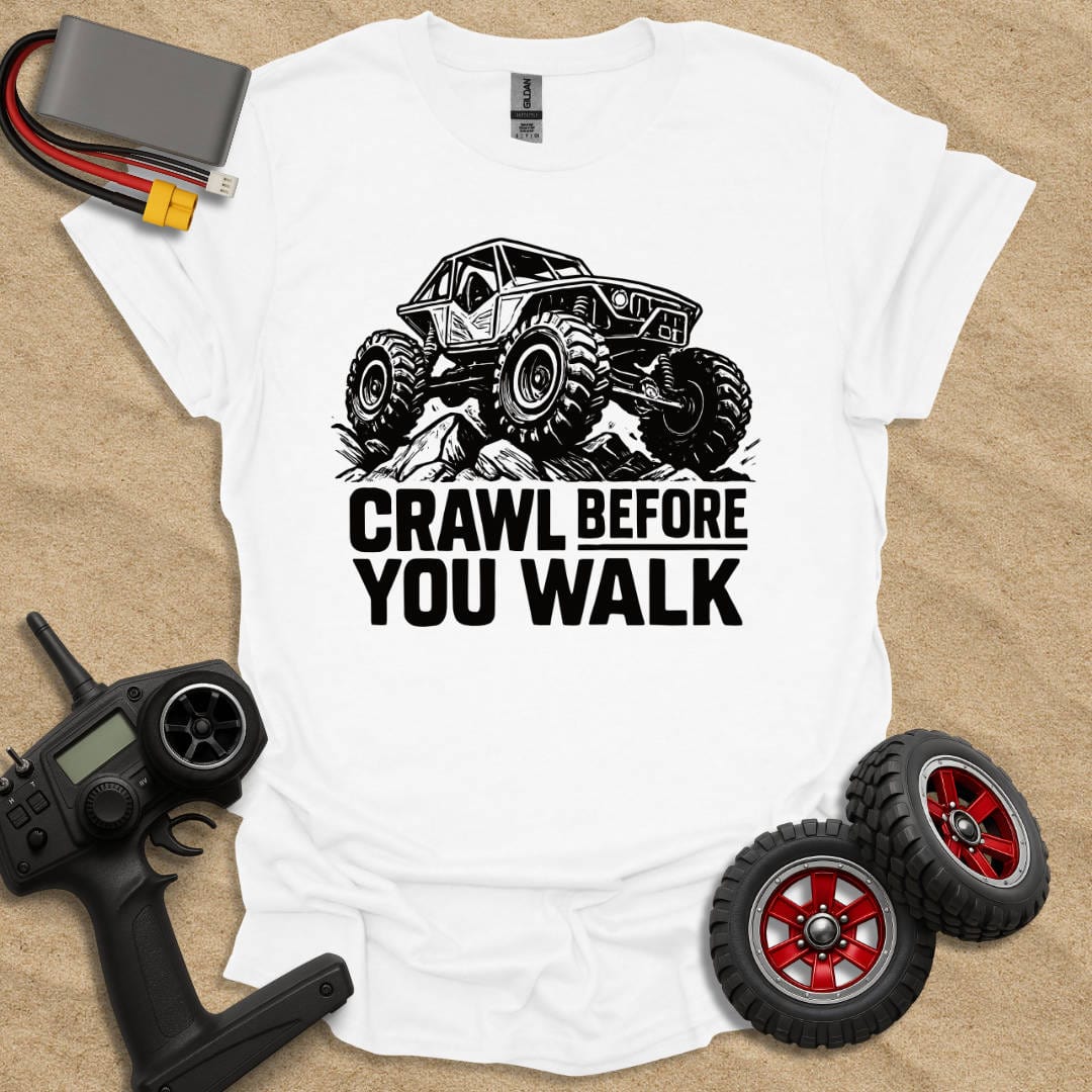 Printify T-Shirt White / S Crawl Before You Walk T-Shirt