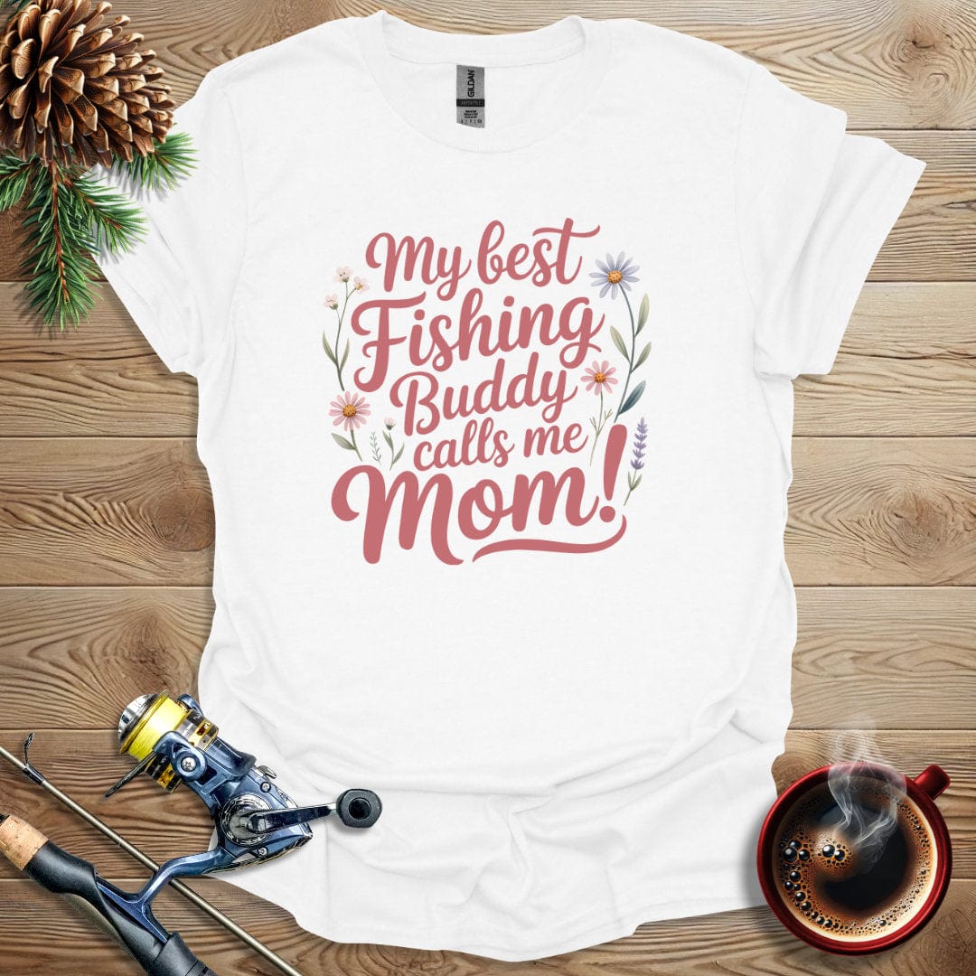 Printify T-Shirt White / S My Best Fishing Buddy Calls Me Mom T-Shirt