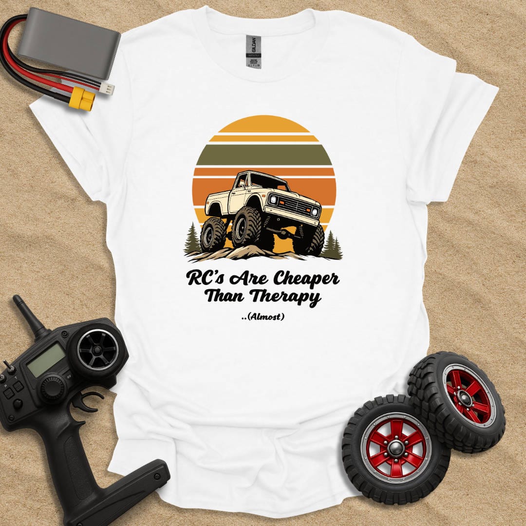 Printify T-Shirt White / S RC's Are Cheaper Than Therapy - Almost T-Shirt