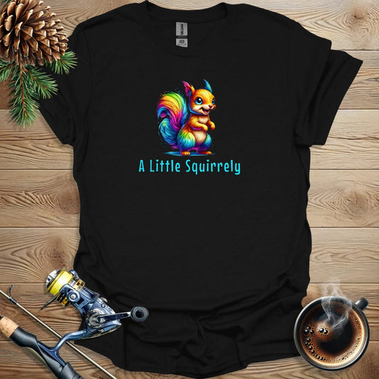 Printify T-Shirt A Little Squirrely T-Shirt