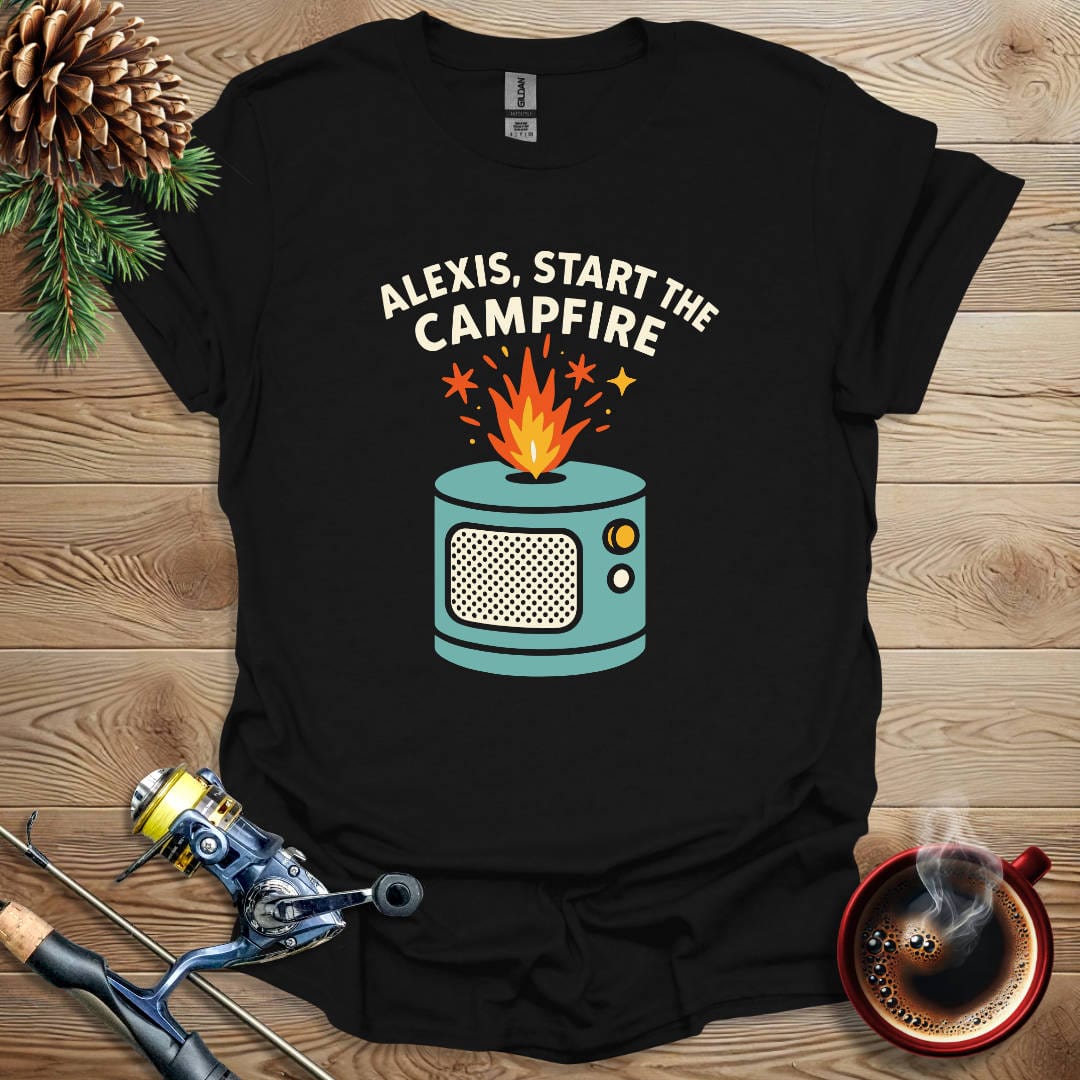 Printify T-Shirt Black / S Alexis, Start The Campfire T-Shirt