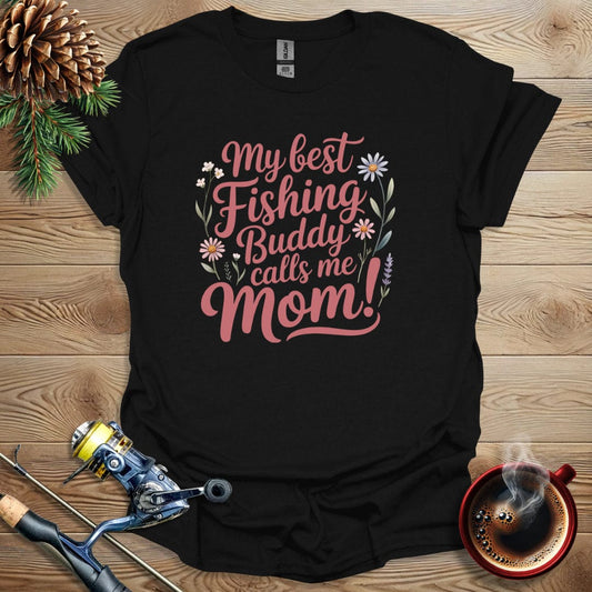 Printify T-Shirt Black / S My Best Fishing Buddy Calls Me Mom T-Shirt