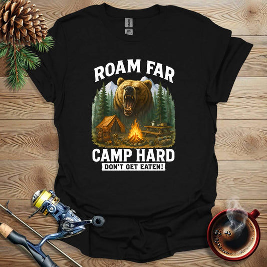 Printify T-Shirt Black / S Roam Far Camp Hard - Don't Get Eaten T-Shirt