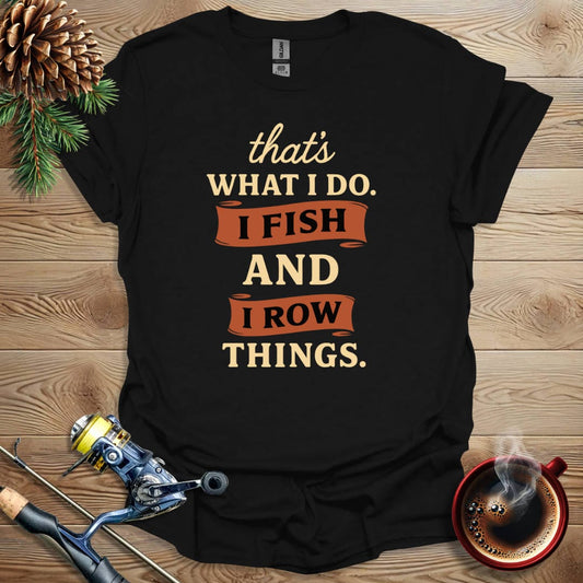 Printify T-Shirt Black / S That's What I Do - Row Things T-Shirt
