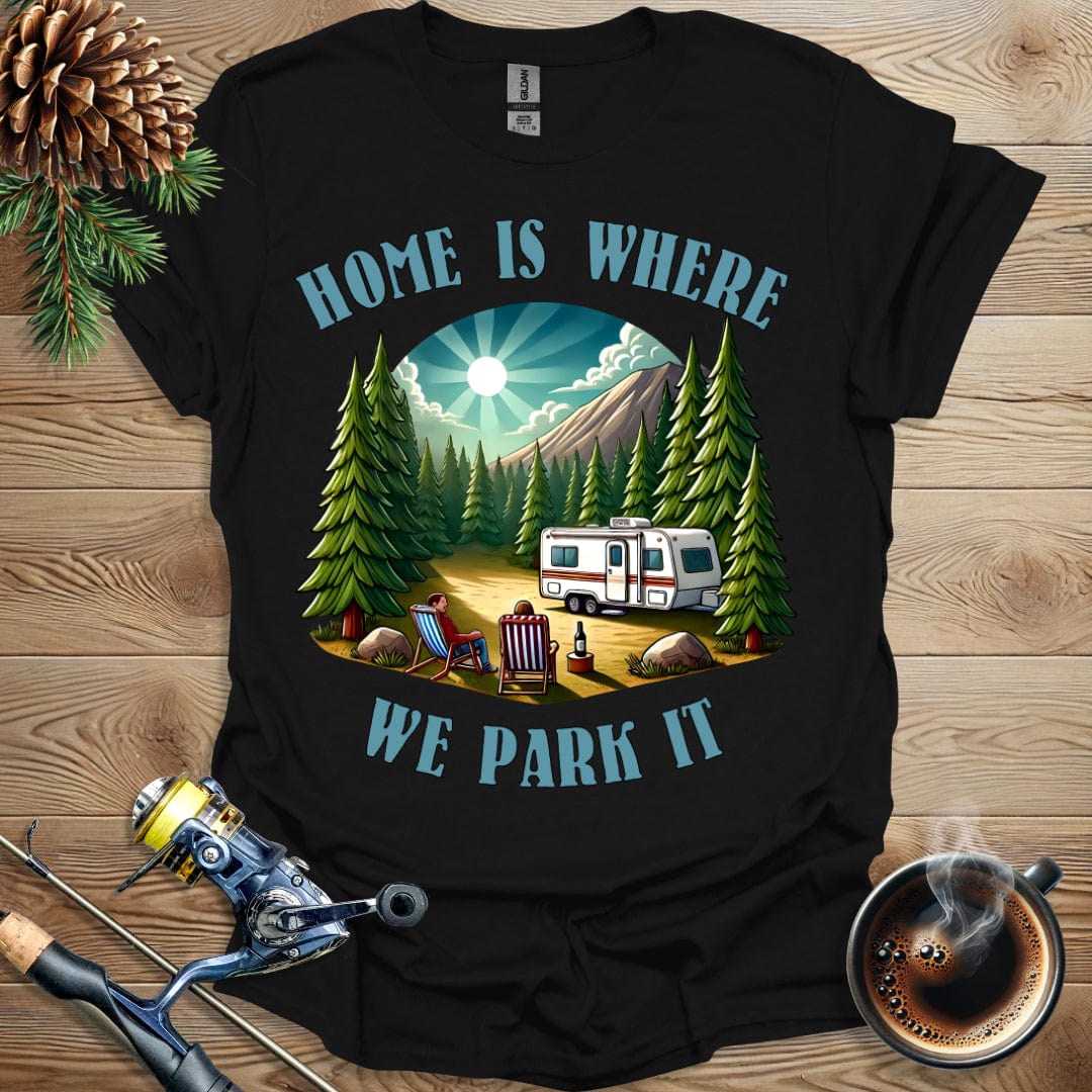 Printify T-Shirt Home Is Where We Park It T-Shirt