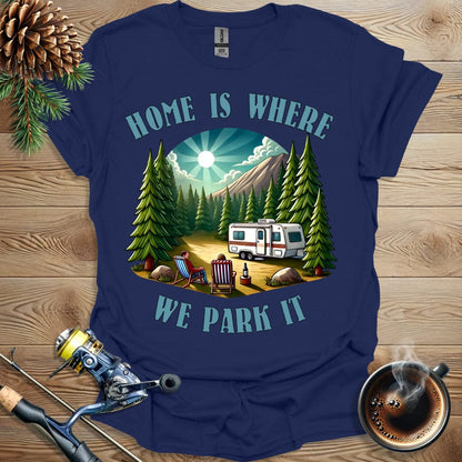 Printify T-Shirt Home Is Where We Park It T-Shirt