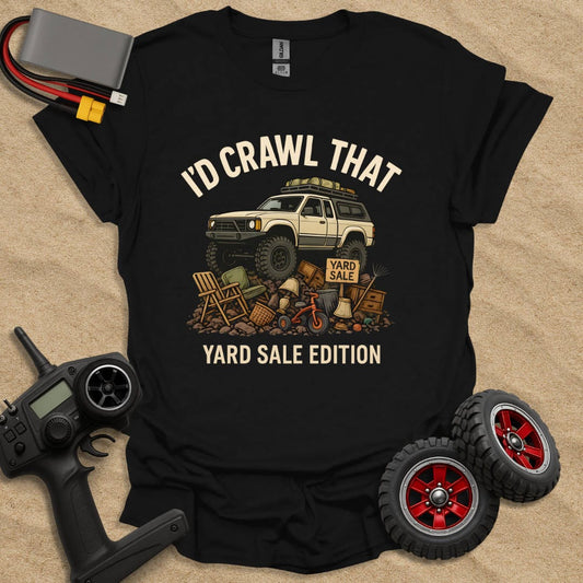 Printify T-Shirt I'd Crawl That - Yard Sale Edition T-Shirt