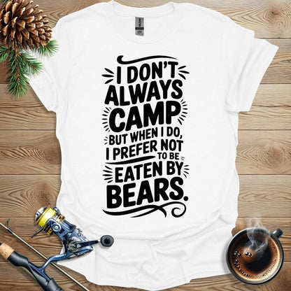 Printify T-Shirt I Don't Always Camp T-Shirt