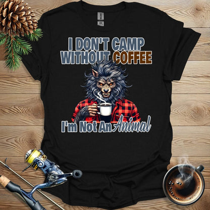 Printify T-Shirt I Don't Camp Without Coffee T-Shirt