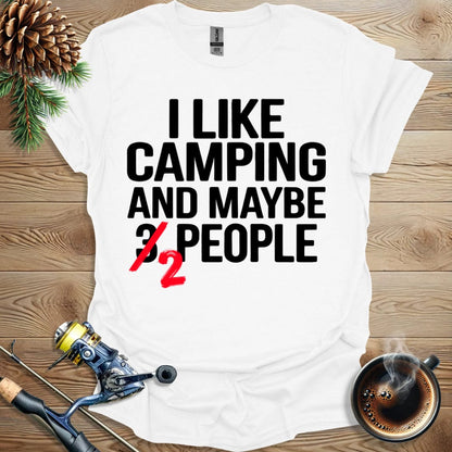 Printify T-Shirt I Like Camping and Maybe 2 People T-Shirt