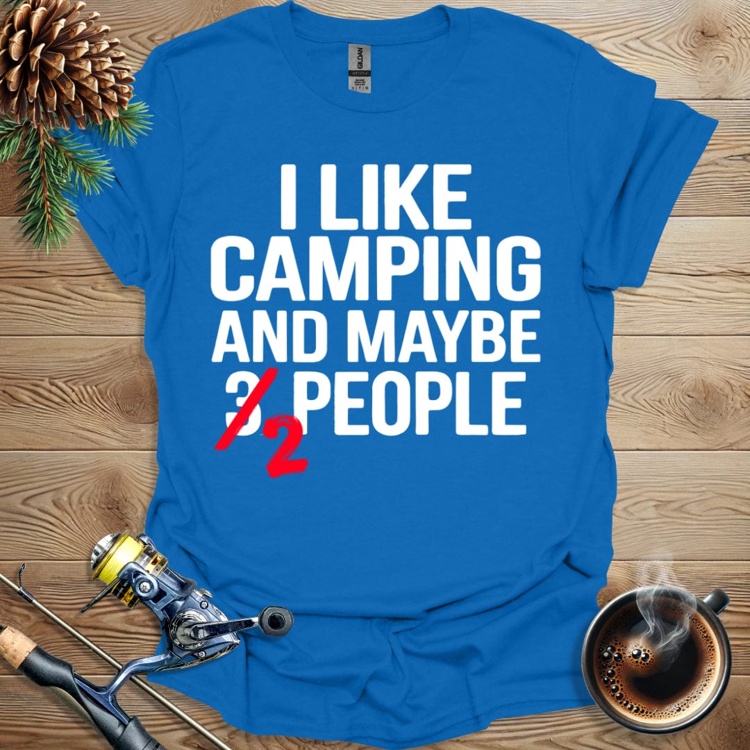 Printify T-Shirt I Like Camping and Maybe 2 People T-Shirt