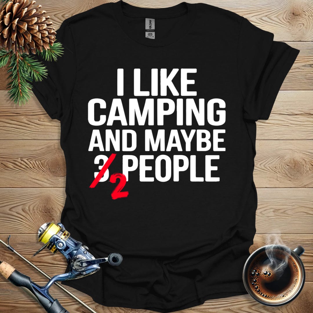 Printify T-Shirt I Like Camping and Maybe 2 People T-Shirt