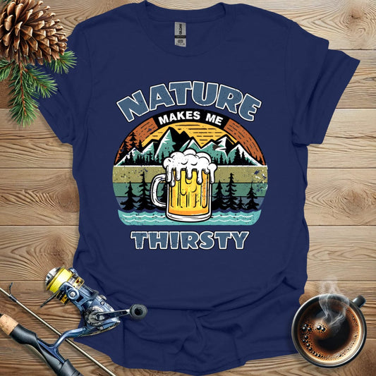 Printify T-Shirt Nature Makes Me Thirsty (Ver 1) T-Shirt