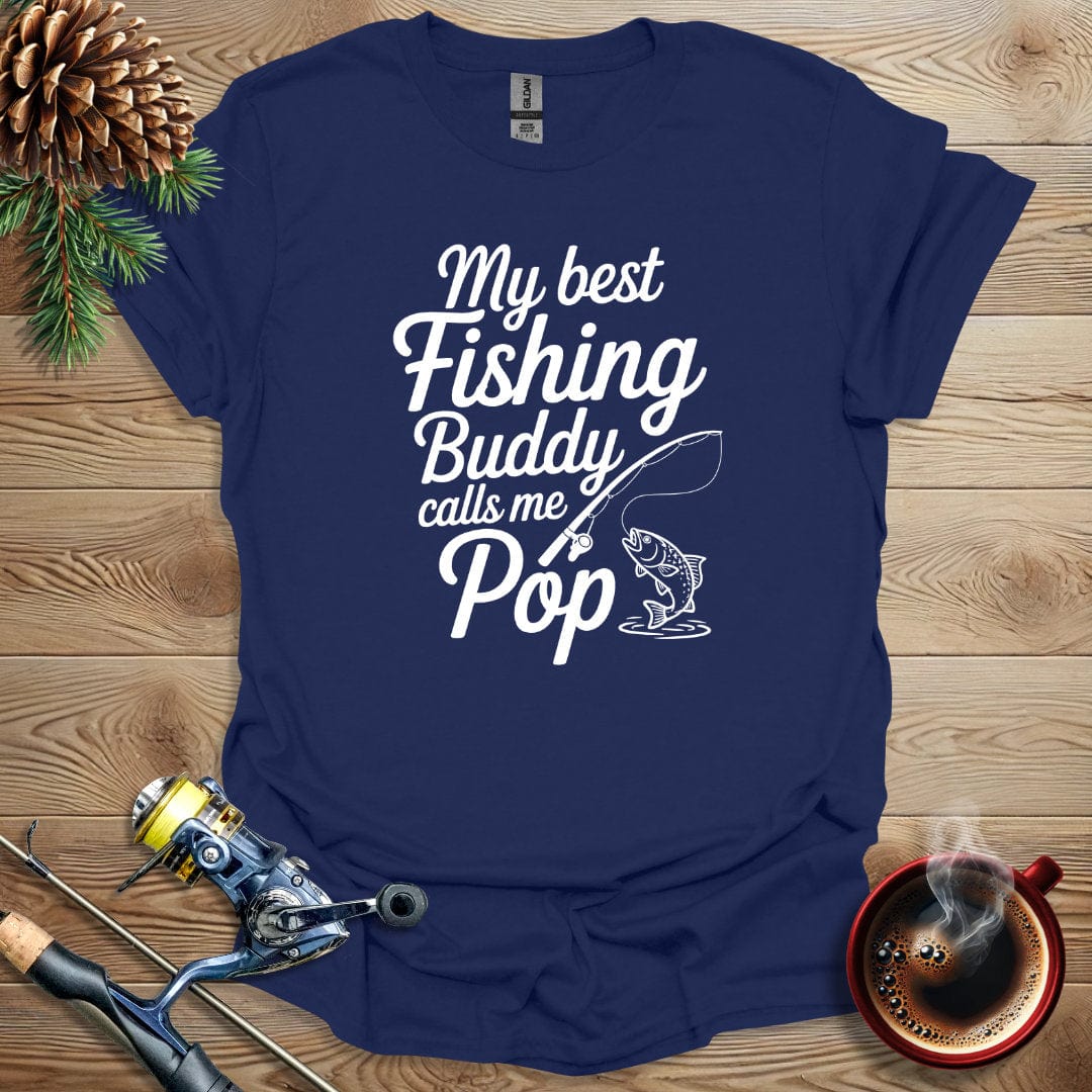 Printify T-Shirt Navy / S My Best Fishing Buddy Calls Me Pop T-Shirt