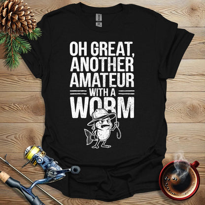 Printify T-Shirt Oh Great: Another Amateur With A Worm T-Shirt