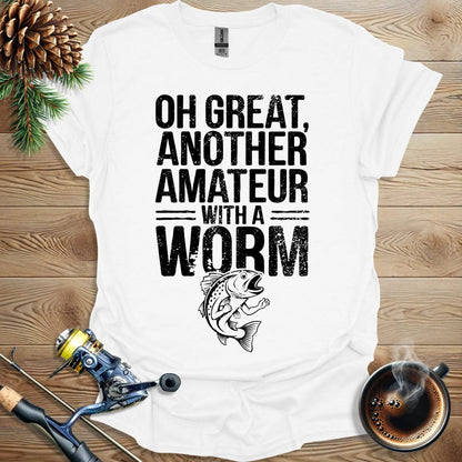 Printify T-Shirt Oh Great: Another Amateur With A Worm T-Shirt