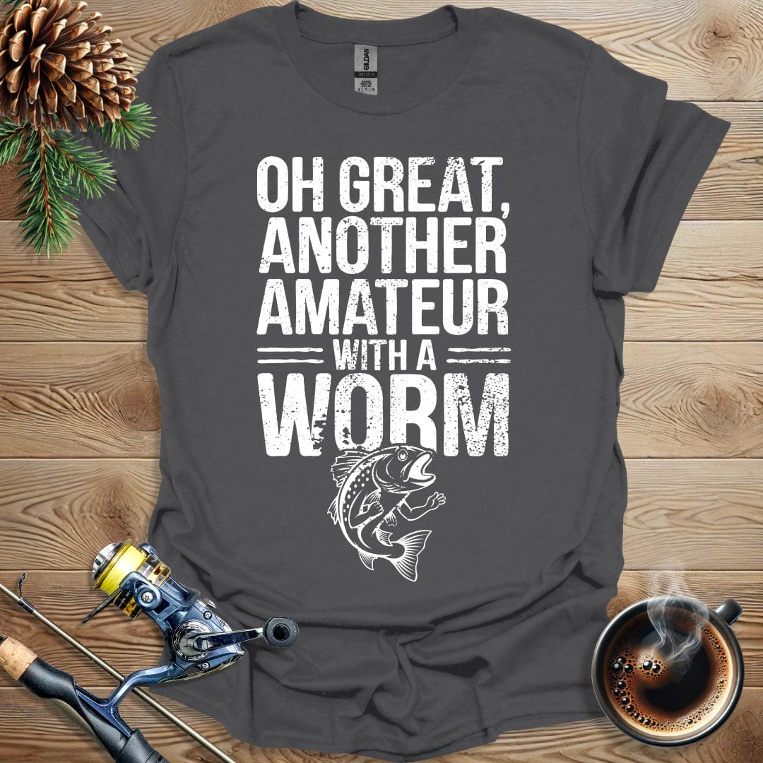 Printify T-Shirt Oh Great: Another Amateur With A Worm T-Shirt