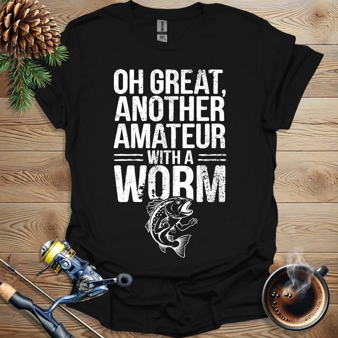 Printify T-Shirt Oh Great: Another Amateur With A Worm T-Shirt